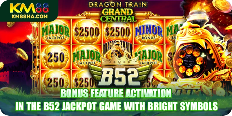 Bonus feature activation in the B52 Jackpot game with bright symbols