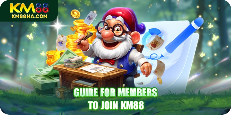 Guide for members to join KM88 Guide for members to join KM88