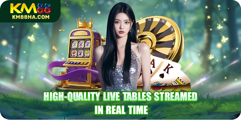 High-quality live tables streamed in real time High-quality live tables streamed in real time