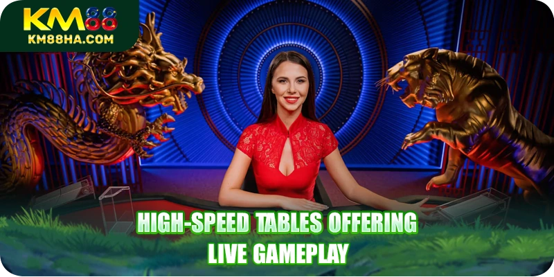 High-speed tables offering live gameplay
