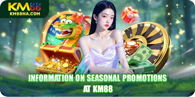 Information on seasonal promotions at KM88