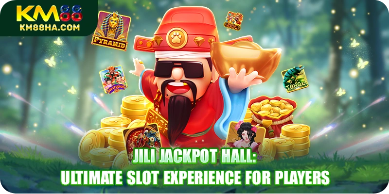 JILI Jackpot Hall: Ultimate Slot Experience for Players
