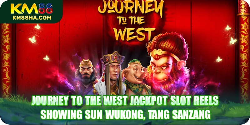 Journey to the West Jackpot slot reels showing Sun Wukong, Tang Sanzang