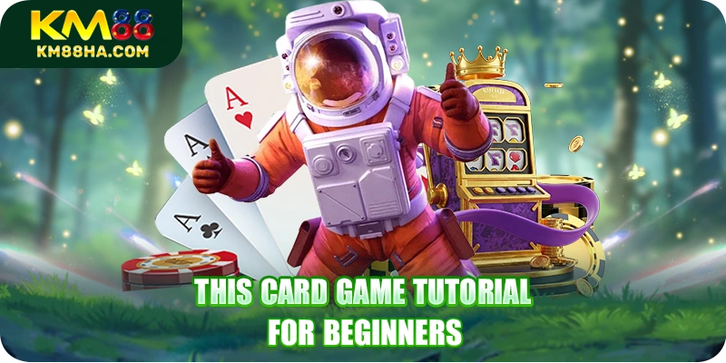 This card game tutorial for beginners This card game tutorial for beginners