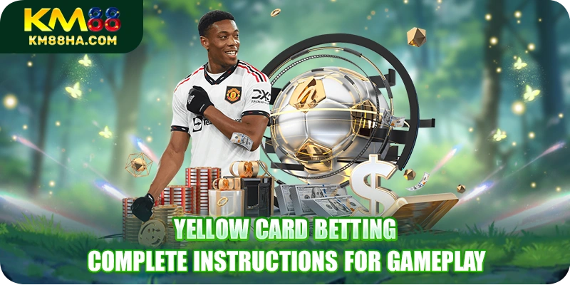 Yellow Card Betting Complete Instructions For Gameplay